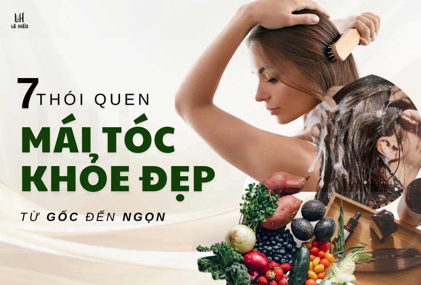 7 thói quen giúp mái tóc khỏe đẹp từ gốc đến ngọn