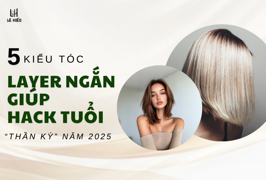 Top 5 kiểu tóc Layer ngắn giúp hack tuổi ‘thần kỳ’ năm 2025