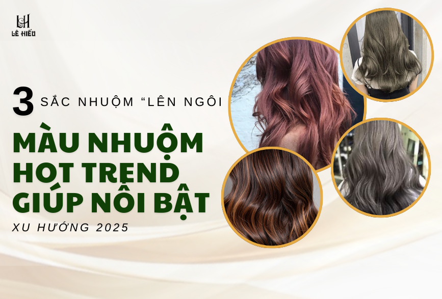 Màu Nâu Lạnh, Rose Brown, và 3 sắc nhuộm ‘lên ngôi’ năm 2025